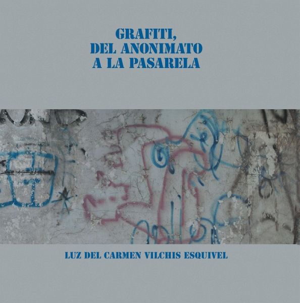 Grafiti, Del Anonimato a La Pasarela (eBook, ePUB)