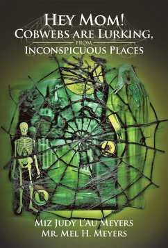 Hey Mom! Cobwebs Are Lurking from Inconspicuous Places (eBook, ePUB)