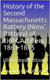 History of the Second Massachusetts Battery (Nims' Battery) of Light Artillery, 1861-1865 (eBook, PDF)