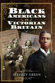 Black Americans in Victorian Britain (eBook, ePUB)
