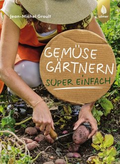 Gemüsegärtnern super einfach (eBook, PDF) - Groult, Jean-Michel