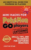 Mini Hacks for Pokémon GO Players: Catching (eBook, ePUB)