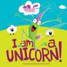I Am a Unicorn! (eBook, ePUB) - Bild 1