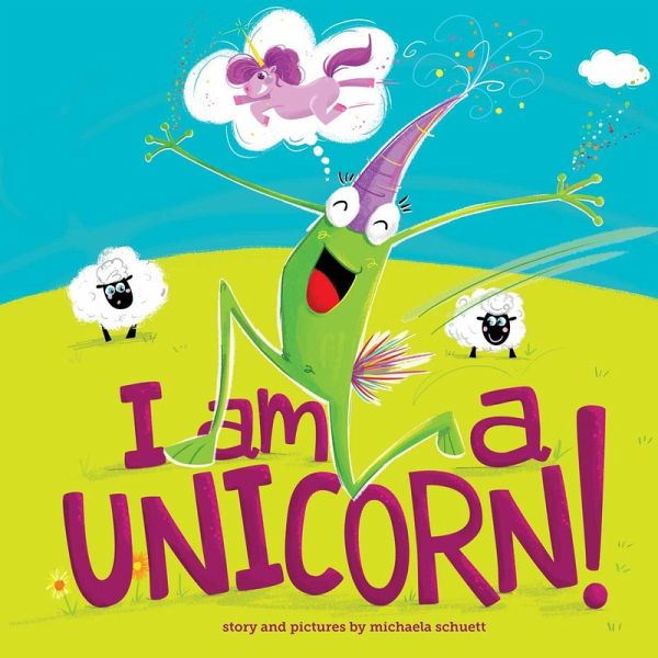 I Am a Unicorn! (eBook, ePUB) I Am a Unicorn! (eBook, ePUB)