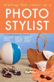 Starting Your Career as a Photo Stylist (eBook, ePUB)