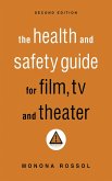 The Health & Safety Guide for Film, TV & Theater, Second Edition (eBook, ePUB)