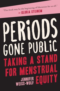 Periods Gone Public (eBook, ePUB) - Weiss-Wolf, Jennifer