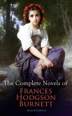 The Complete Novels of Frances Hodgson Burnett (Illustrated Edition) (eBook, ePUB)