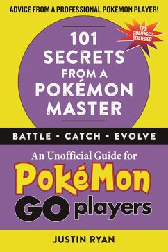 101 Secrets from a Pokémon Master (eBook, ePUB) - Ryan, Justin