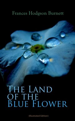 Cover The Land of the Blue Flower (Illustrated Edition) (eBook, ePUB)