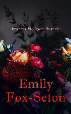 Emily Fox-Seton (eBook, ePUB) - Burnett, Frances Hodgson