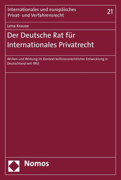 Der Deutsche Rat für Internationales Privatrecht (eBook, PDF) Der Deutsche Rat für Internationales Privatrecht (eBook, PDF)