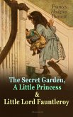 The Secret Garden, A Little Princess & Little Lord Fauntleroy (Illustrated) (eBook, ePUB)