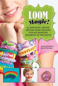 Loom Magic! (eBook, ePUB) - Mccann, John; Thomas, Becky