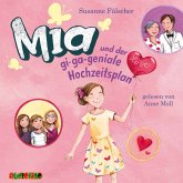 Mia und der gi-ga-geniale Hochzeitsplan / Mia Bd.10 (MP3-Download)