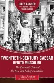 Twentieth-Century Caesar: Benito Mussolini (eBook, ePUB)
