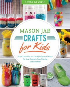 Mason Jar Crafts for Kids (eBook, ePUB) - Braden, Linda Z.