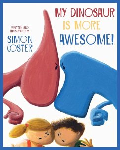 My Dinosaur Is More Awesome! (eBook, ePUB) - Coster, Simon