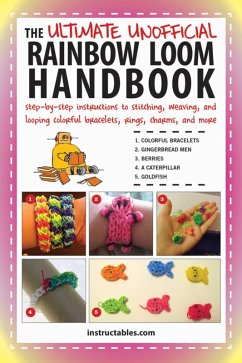 The Ultimate Unofficial Rainbow Loom Handbook (eBook, ePUB) - Instructables. com