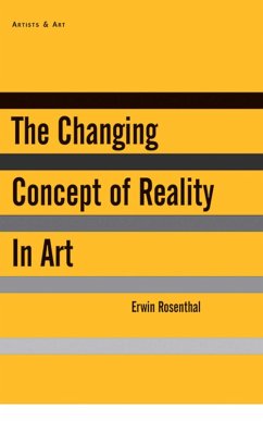 The Changing Concept of Reality in Art (eBook, ePUB) - Rosenthal, Deborah; Rosenthal, Erwin