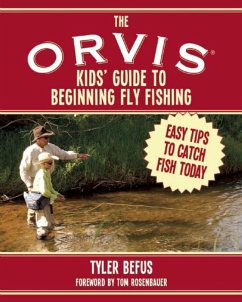 The ORVIS Kids' Guide to Beginning Fly Fishing (eBook, ePUB) - Befus, Tyler