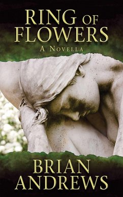 Ring of Flowers: A Novella (eBook, ePUB) - Andrews, Brian