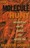 The Molecule Hunt: Archaeology and the Search for Ancient DNA (eBook, ePUB)