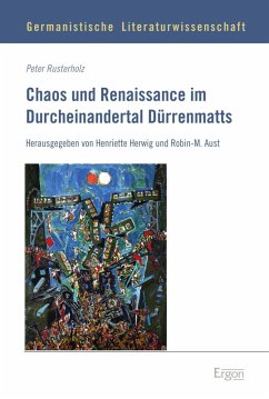 Chaos und Renaissance im Durcheinandertal Dürrenmatts (eBook, PDF) - Rusterholz, Peter