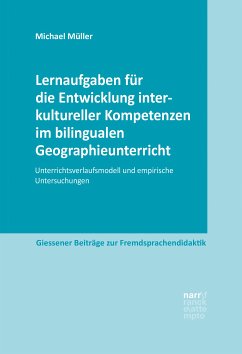 Lernaufgaben für die Entwicklung interkultureller Kompetenzen im bilingualen Geographieunterricht (eBook, PDF) - Müller, Michael