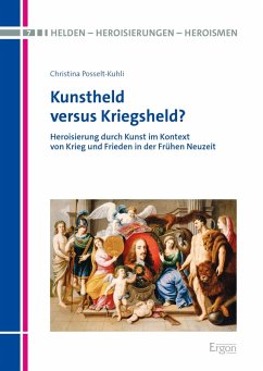 Kunstheld versus Kriegsheld (eBook, PDF) - Posselt-Kuhli, Christina
