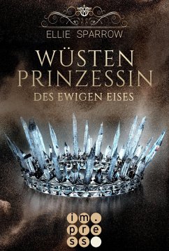 Wüstenprinzessin des Ewigen Eises (eBook, ePUB) - Sparrow, Ellie