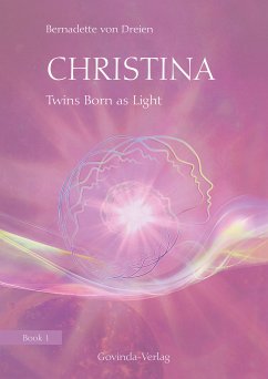 Christina, Book 1: Twins Born as Light (eBook, ePUB) - von Dreien, Bernadette