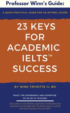 23 Keys for Academic IELTS(TM) Success (eBook, ePUB) - Trivette, Winn