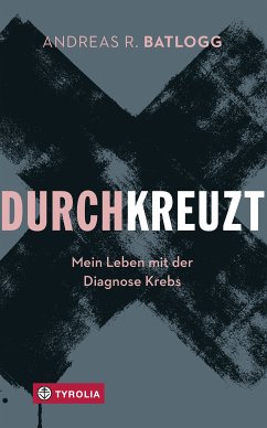 Durchkreuzt (eBook, ePUB) - Batlogg, Andreas R.