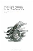 Politics and Pedagogy in the "Post-Truth" Era (eBook, ePUB)