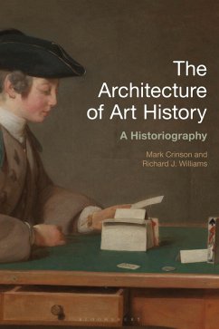 The Architecture of Art History (eBook, ePUB) - Crinson, Mark; Williams, Richard J.
