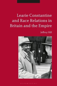 Learie Constantine and Race Relations in Britain and the Empire (eBook, ePUB) - Hill, Jeffrey