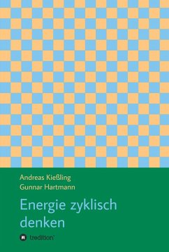 Energie zyklisch denken (eBook, ePUB) - Kießling, Andreas; Hartmann, Gunnar