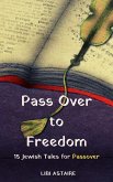 Pass Over to Freedom: 15 Jewish Tales for Passover (eBook, ePUB)