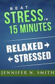 Beat Stress In 15 Minutes (eBook, ePUB)