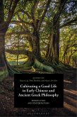 Cultivating a Good Life in Early Chinese and Ancient Greek Philosophy (eBook, ePUB)