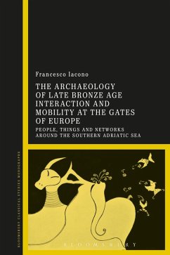 Cover The Archaeology of Late Bronze Age Interaction and Mobility at the Gates of Europe (eBook, ePUB)