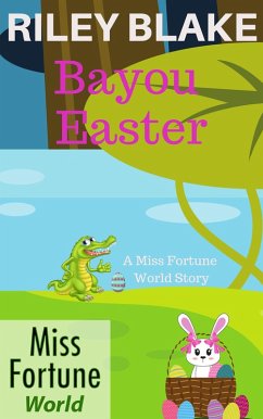 Bayou Easter (Miss Fortune World: Bayou Cozy Romantic Thrills, #4) (eBook, ePUB) - Blake, Riley