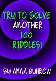 Try to Solve Another 100 Riddles (100 Riddle Series, #2) (eBook, ePUB)