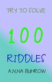 Try to Solve 100 Riddles (100 Riddle Series, #1) (eBook, ePUB)
