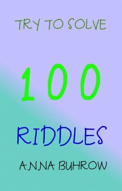 Try to Solve 100 Riddles (100 Riddle Series, #1) (eBook, ePUB) - Buhrow, Anna