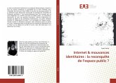 Internet & mouvances identitaires : la reconquête de l¿espace public ? Internet & mouvances identitaires : la reconquête de l¿espace public ?