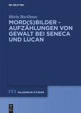 Mord(s)bilder - Aufzählungen von Gewalt bei Seneca und Lucan