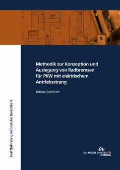 Methodik zur Konzeption und Auslegung von Radbremsen für PKW mit elektrischem Antriebsstrang - Bernhart, Tobias