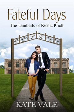 Fateful Days (The Lamberts of Pacific Knoll, #4) (eBook, ePUB) - Vale, Kate